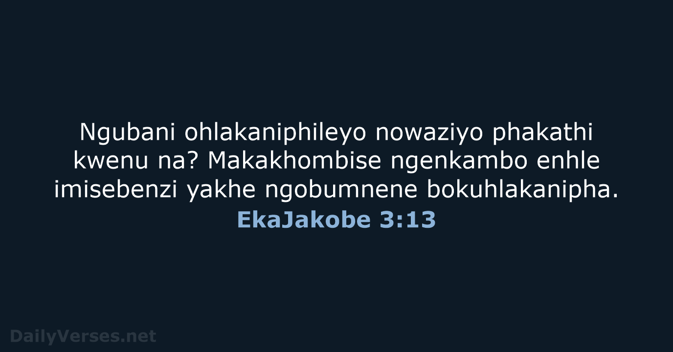 EkaJakobe 3:13 - ZUL59