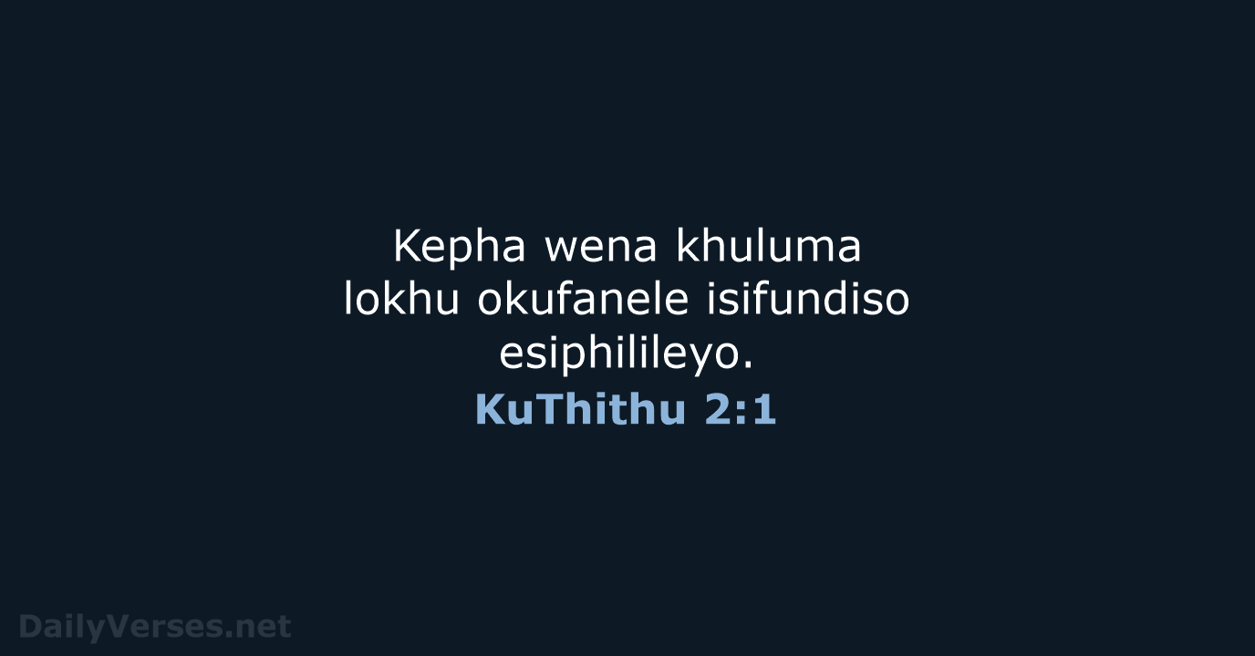 Kepha wena khuluma lokhu okufanele isifundiso esiphilileyo. KuThithu 2:1