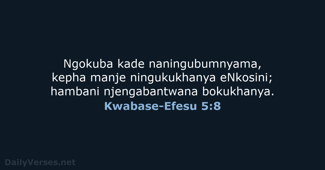Kwabase-Efesu 5:8 - ZUL59