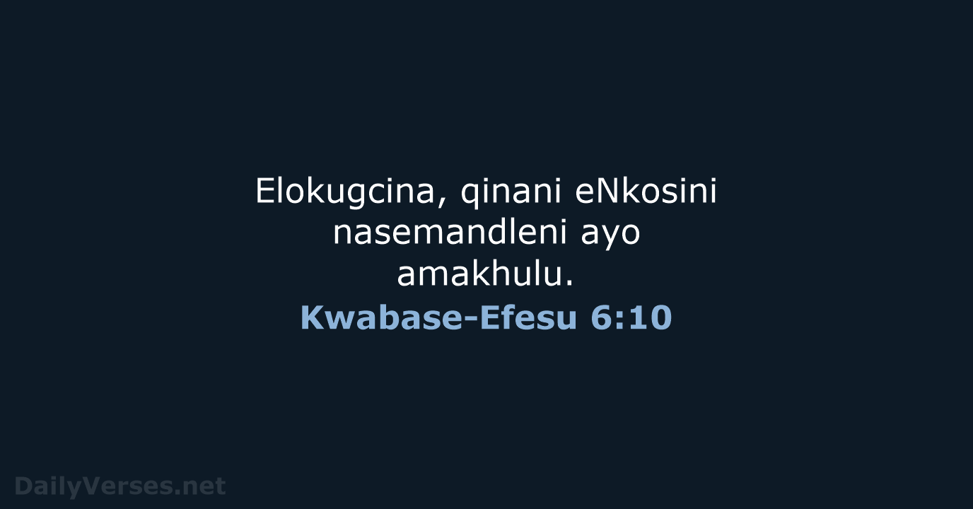 Kwabase-Efesu 6:10 - ZUL59