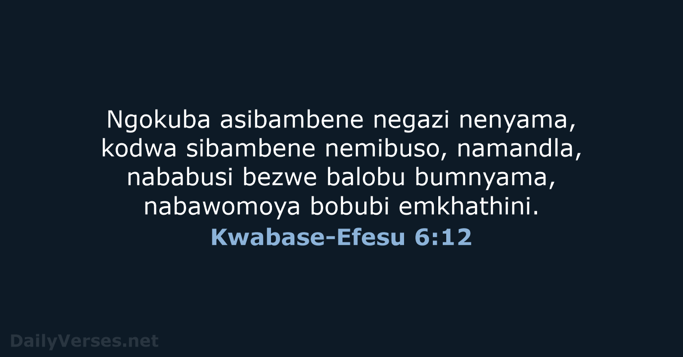 Kwabase-Efesu 6:12 - ZUL59