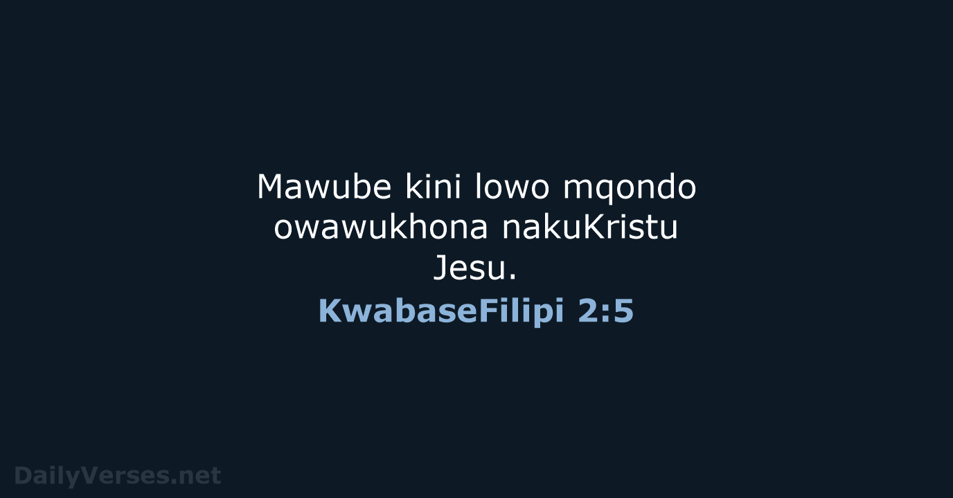 KwabaseFilipi 2:5 - ZUL59