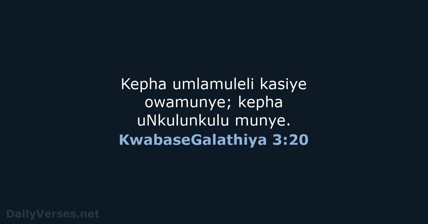 KwabaseGalathiya 3:20 - ZUL59