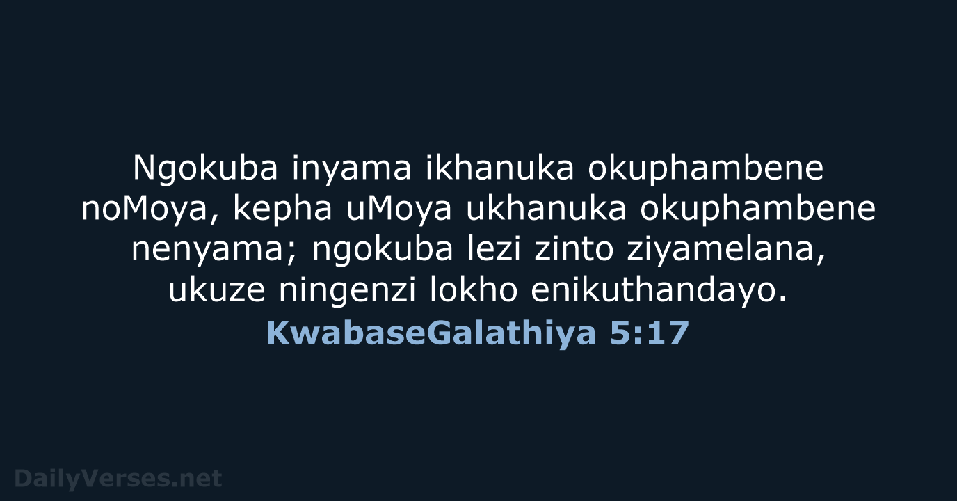 KwabaseGalathiya 5:17 - ZUL59