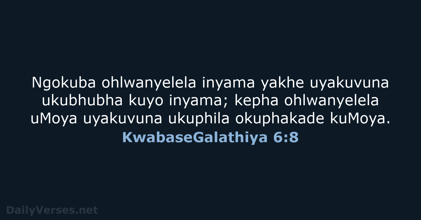 KwabaseGalathiya 6:8 - ZUL59