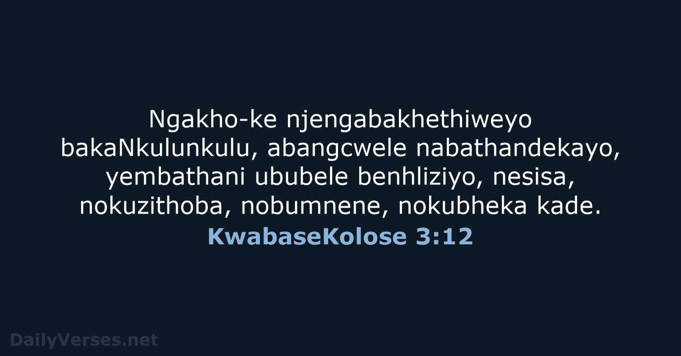 KwabaseKolose 3:12 - ZUL59