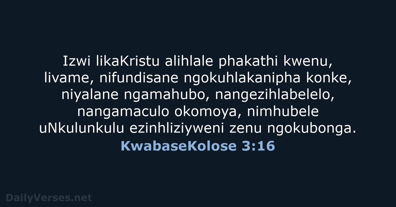 KwabaseKolose 3:16 - ZUL59
