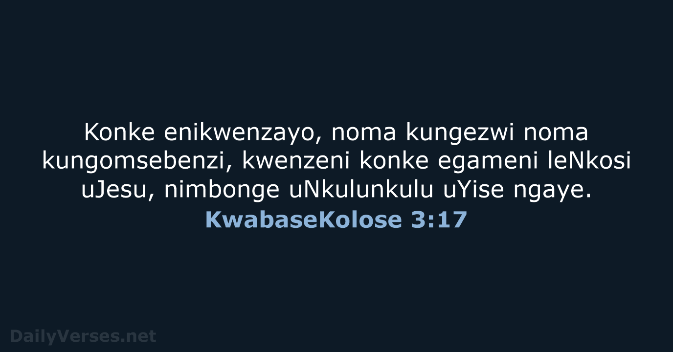 KwabaseKolose 3:17 - ZUL59