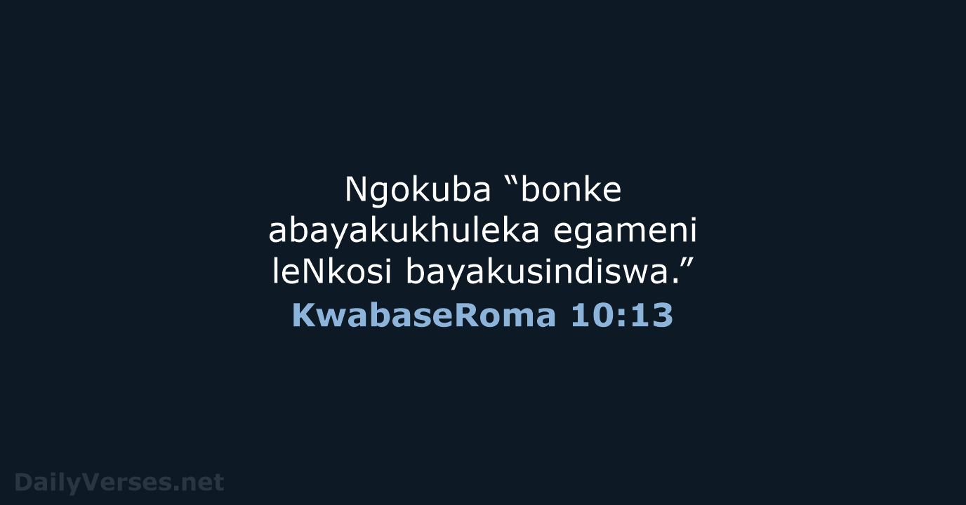 KwabaseRoma 10:13 - ZUL59