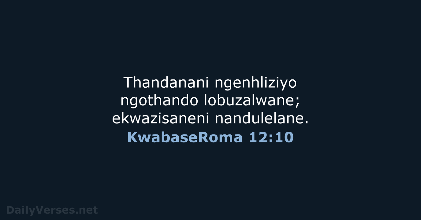 KwabaseRoma 12:10 - ZUL59