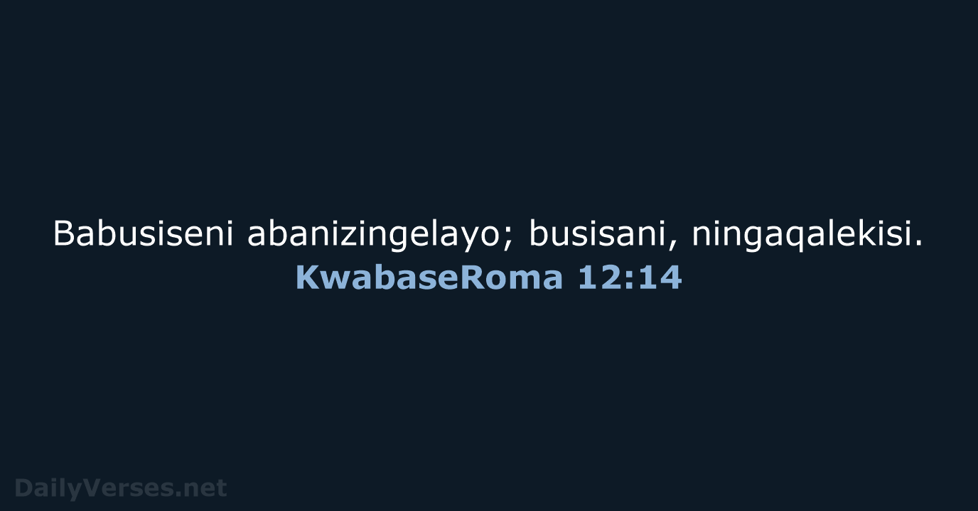 KwabaseRoma 12:14 - ZUL59