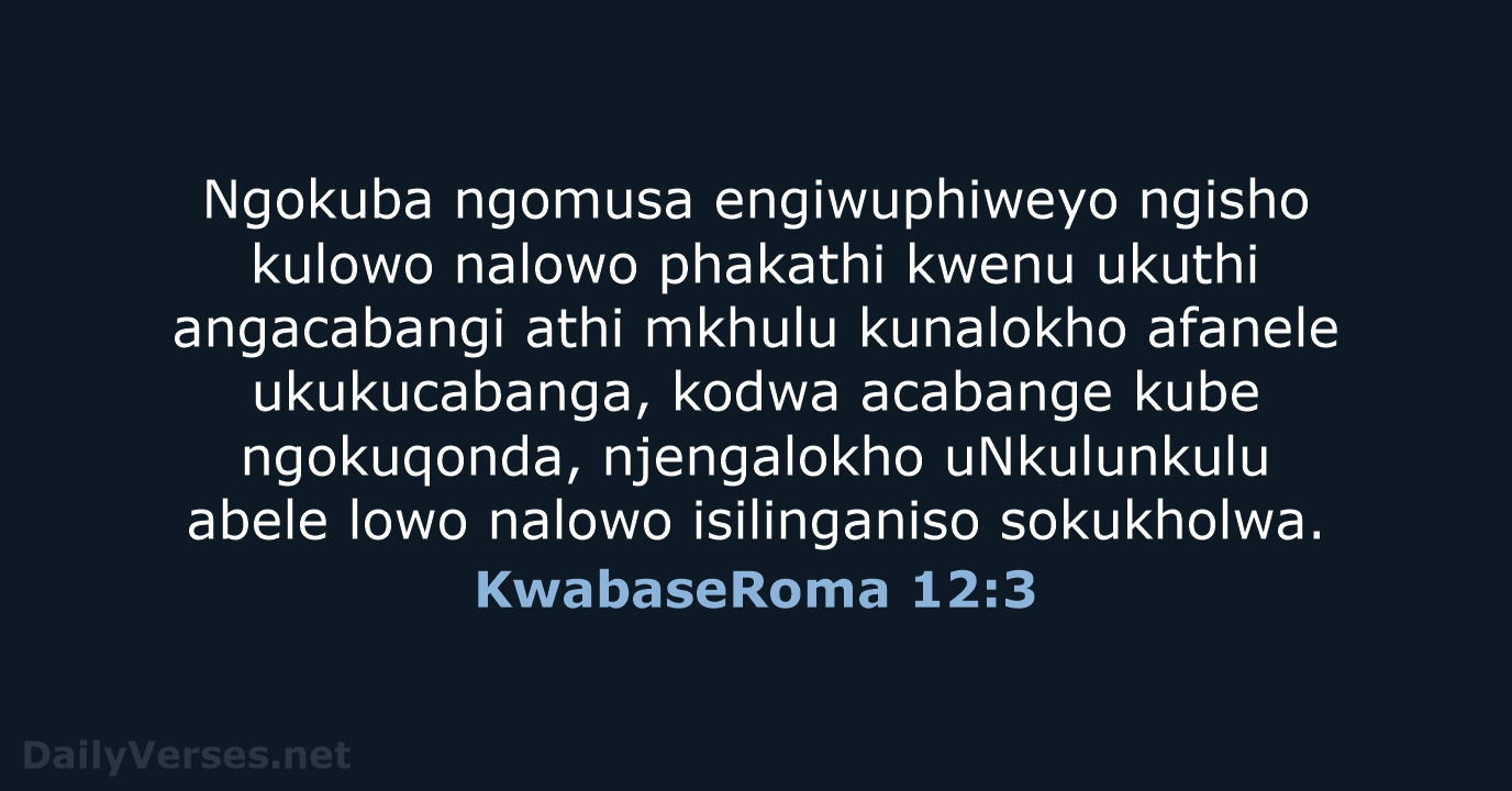 KwabaseRoma 12:3 - ZUL59