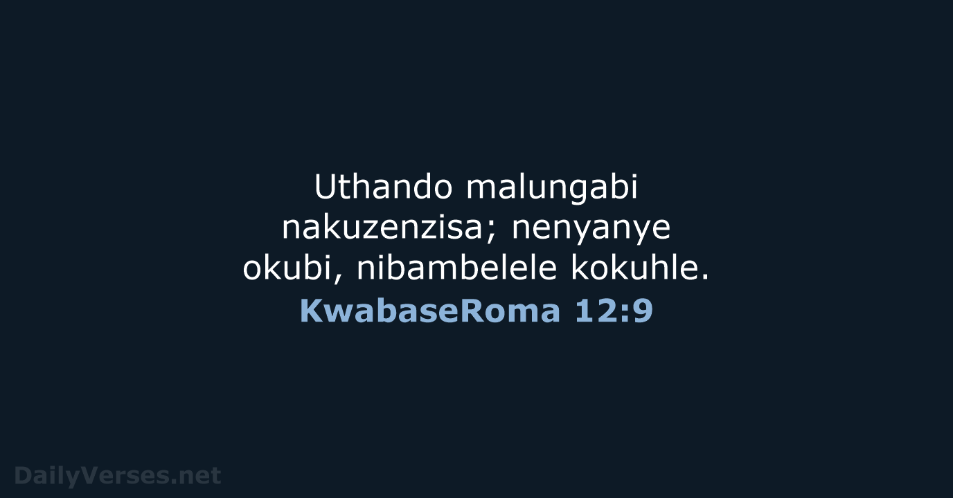 KwabaseRoma 12:9 - ZUL59