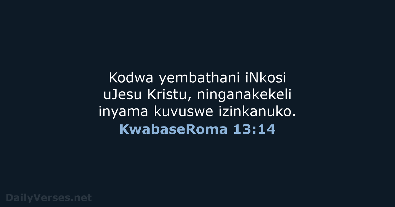 KwabaseRoma 13:14 - ZUL59