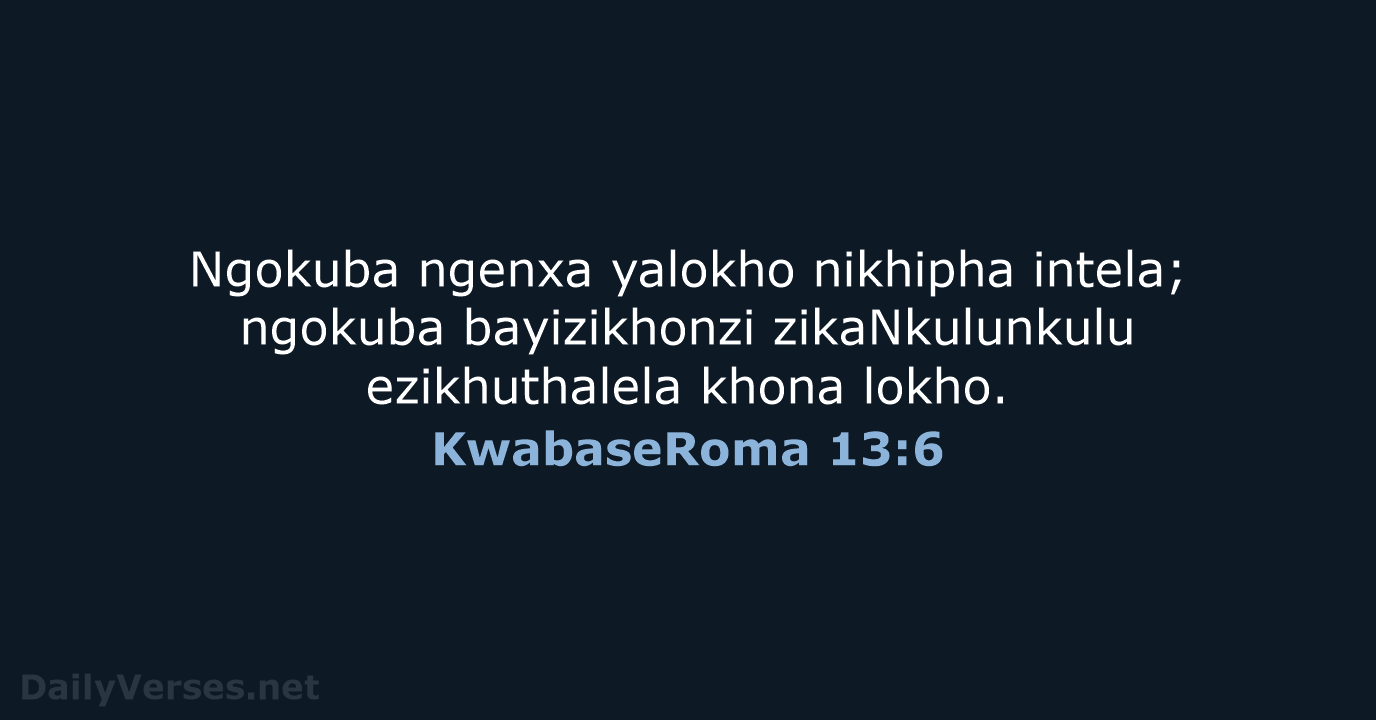 KwabaseRoma 13:6 - ZUL59