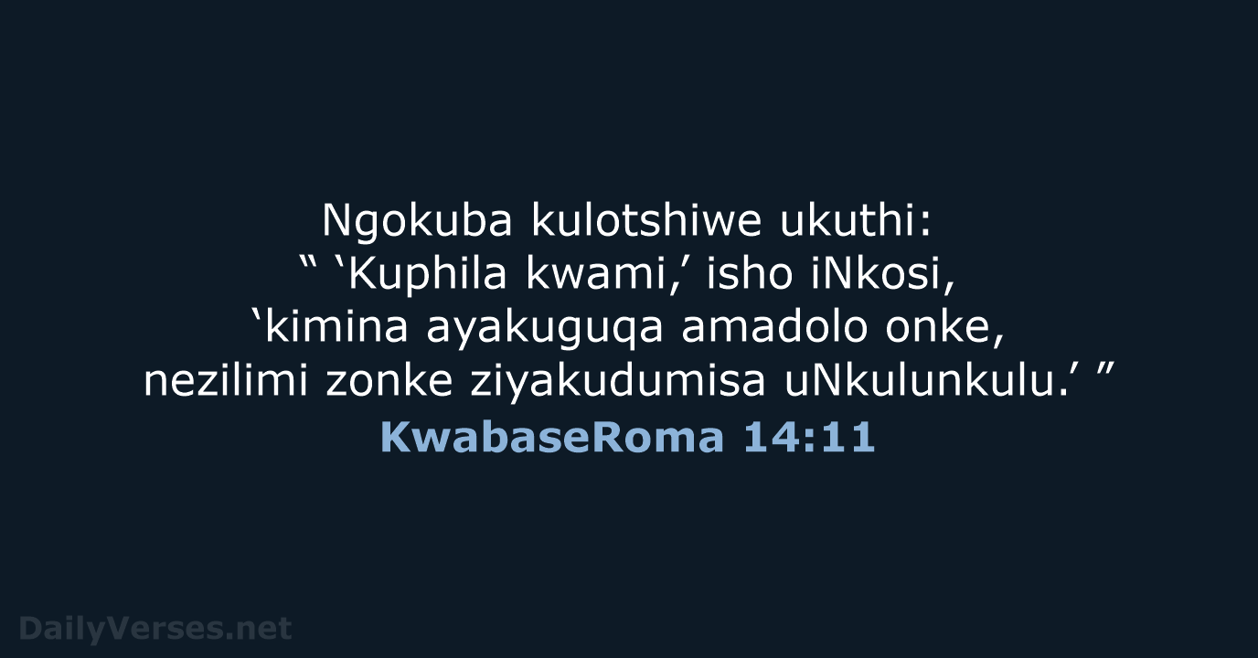 KwabaseRoma 14:11 - ZUL59