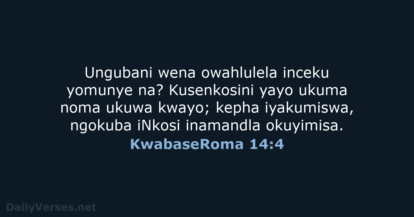 KwabaseRoma 14:4 - ZUL59