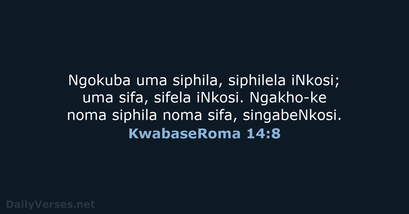KwabaseRoma 14:8 - ZUL59