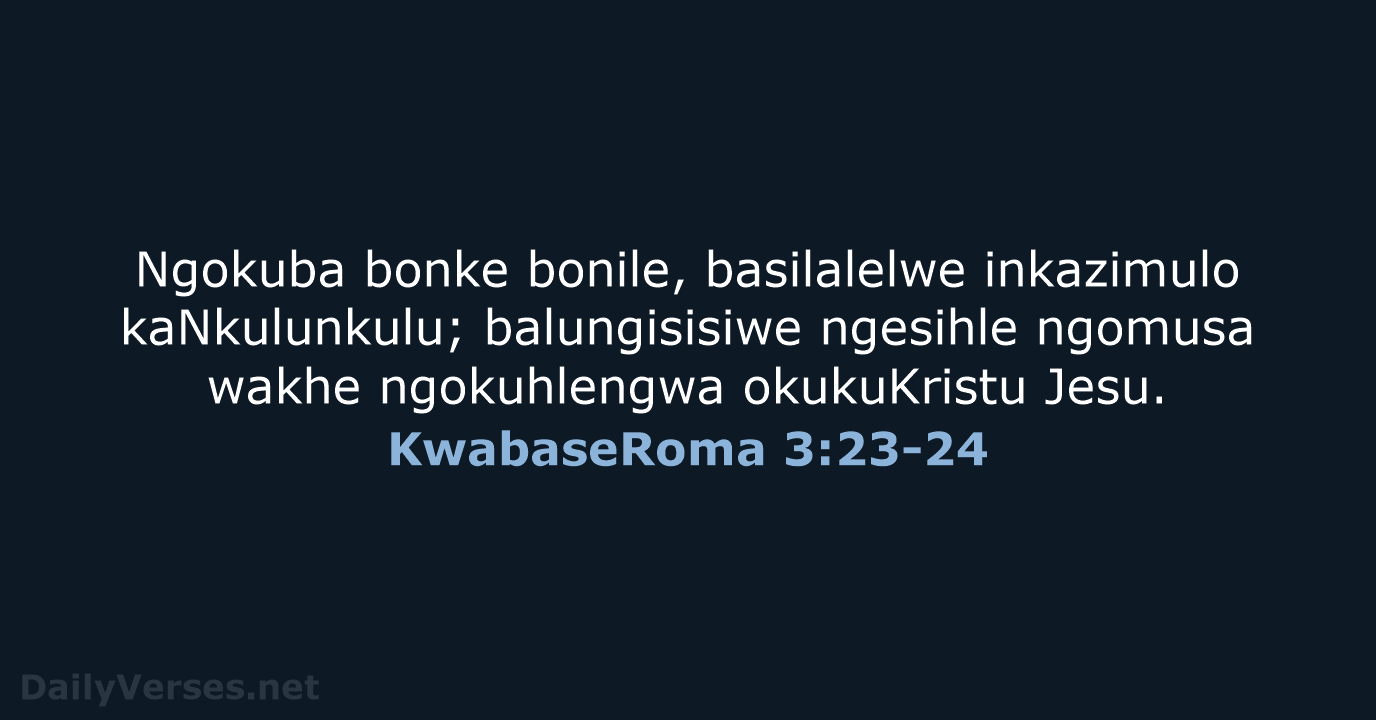 KwabaseRoma 3:23-24 - ZUL59