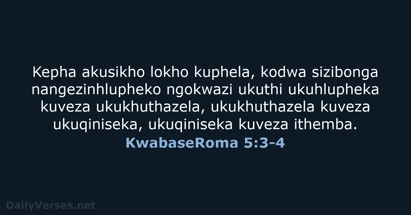 KwabaseRoma 5:3-4 - ZUL59
