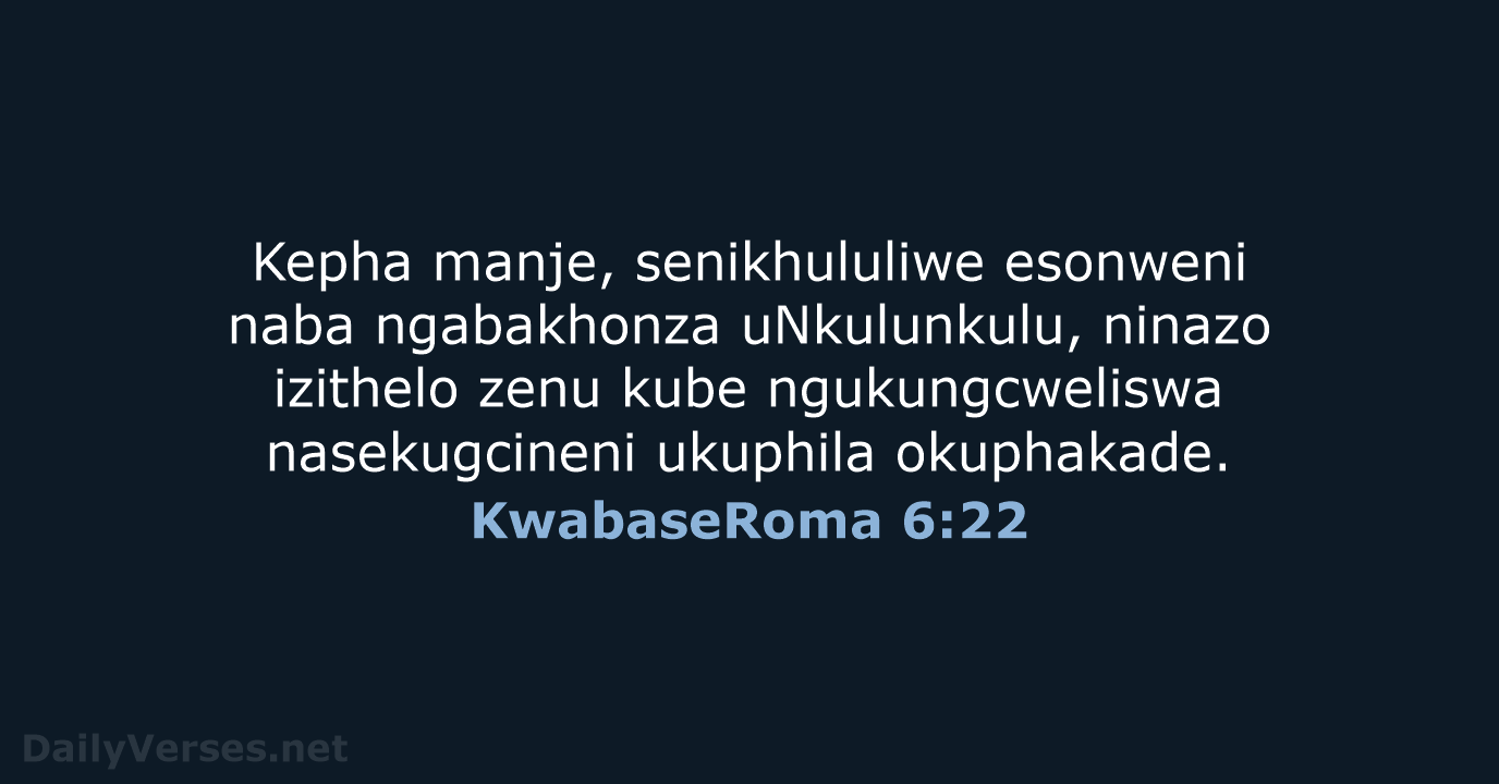 KwabaseRoma 6:22 - ZUL59