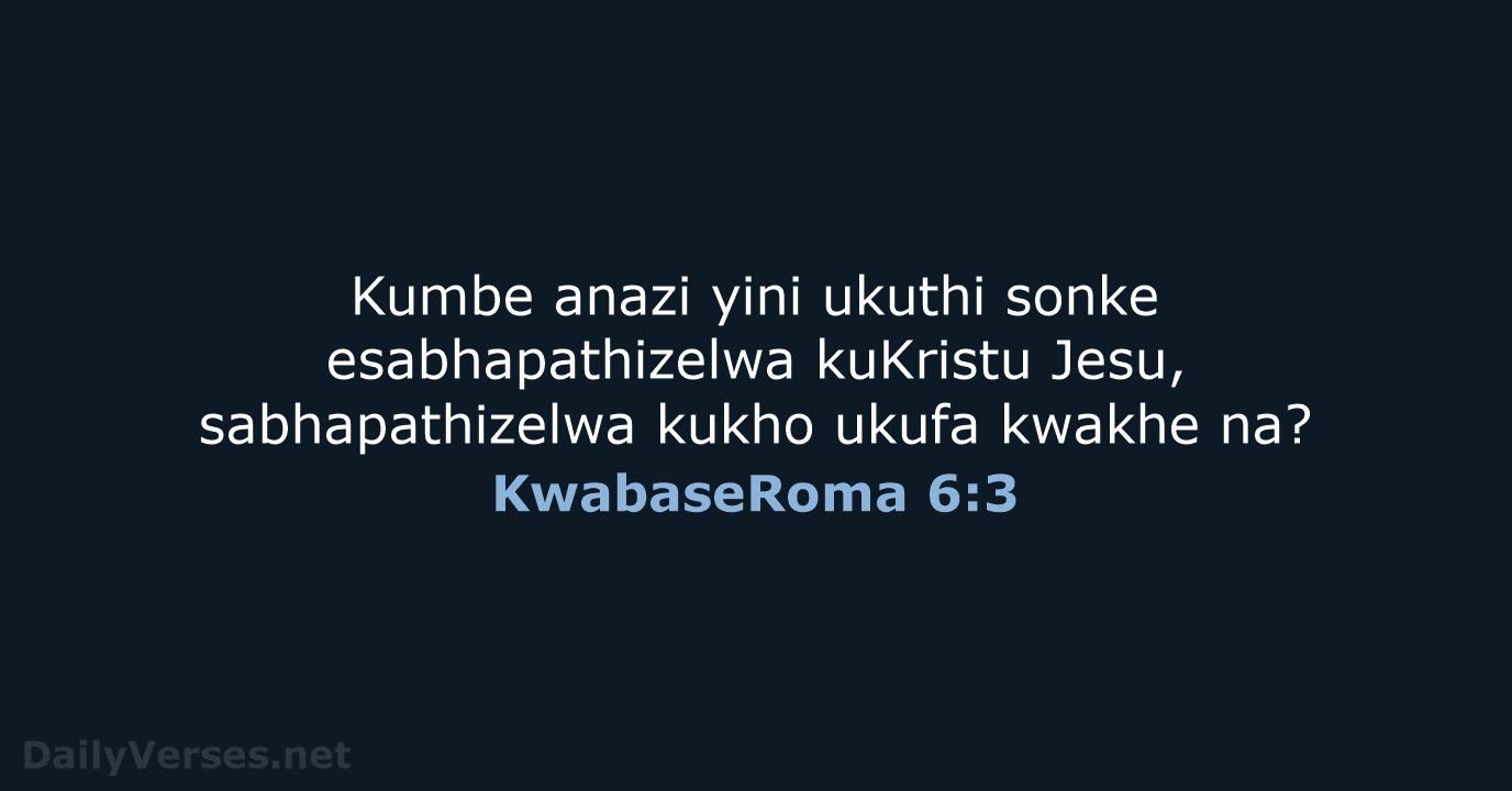 KwabaseRoma 6:3 - ZUL59