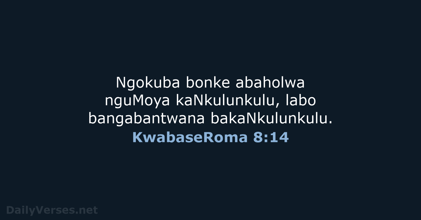 KwabaseRoma 8:14 - ZUL59