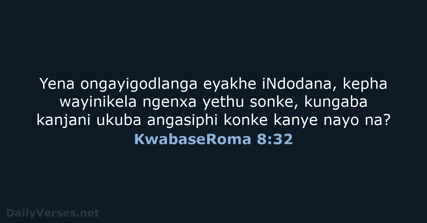 KwabaseRoma 8:32 - ZUL59