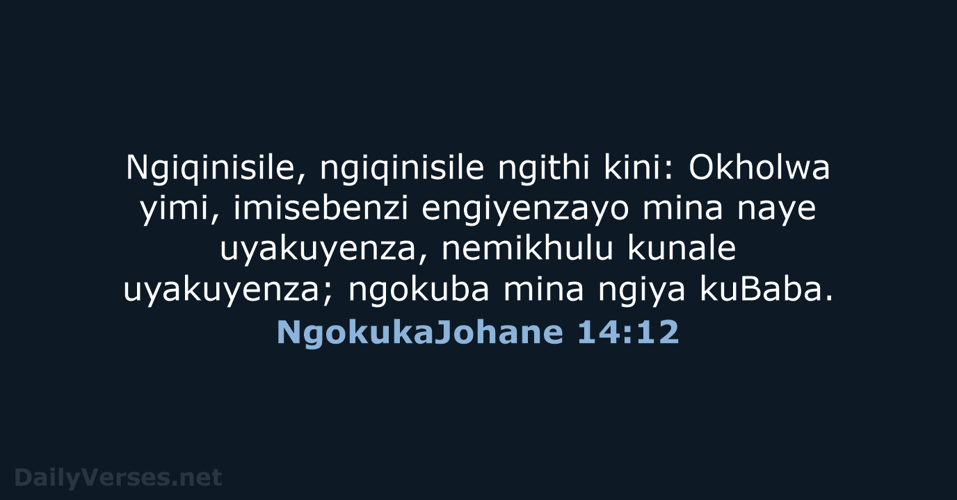 NgokukaJohane 14:12 - ZUL59