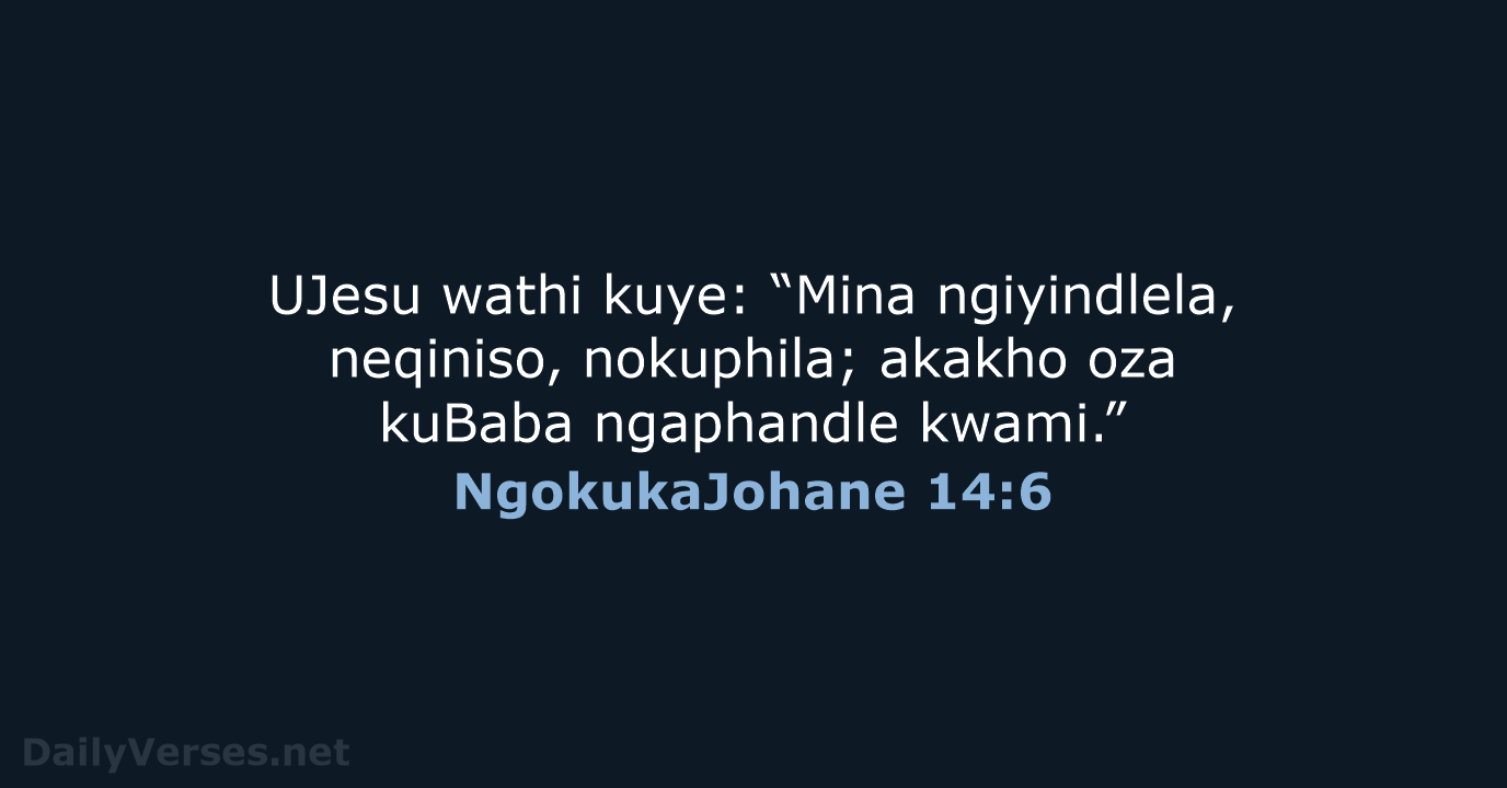 NgokukaJohane 14:6 - ZUL59