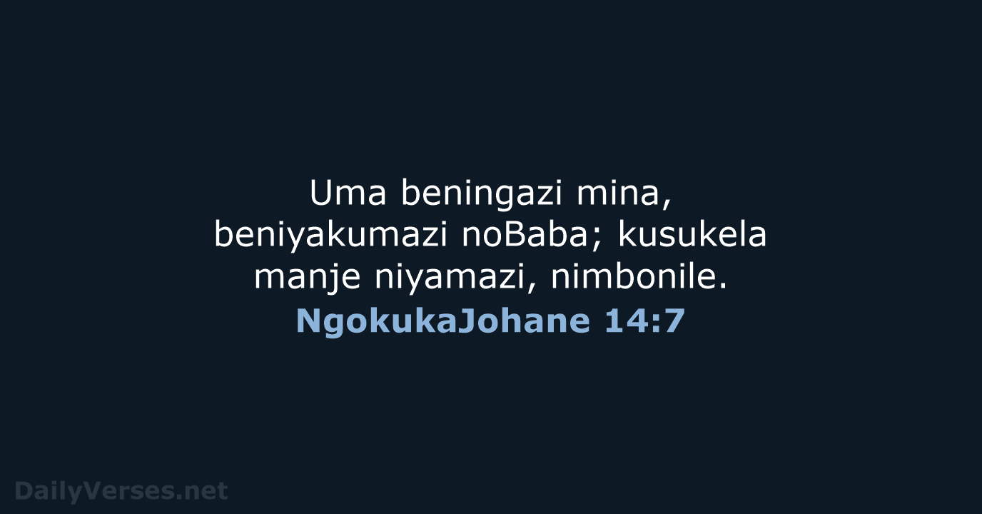 NgokukaJohane 14:7 - ZUL59