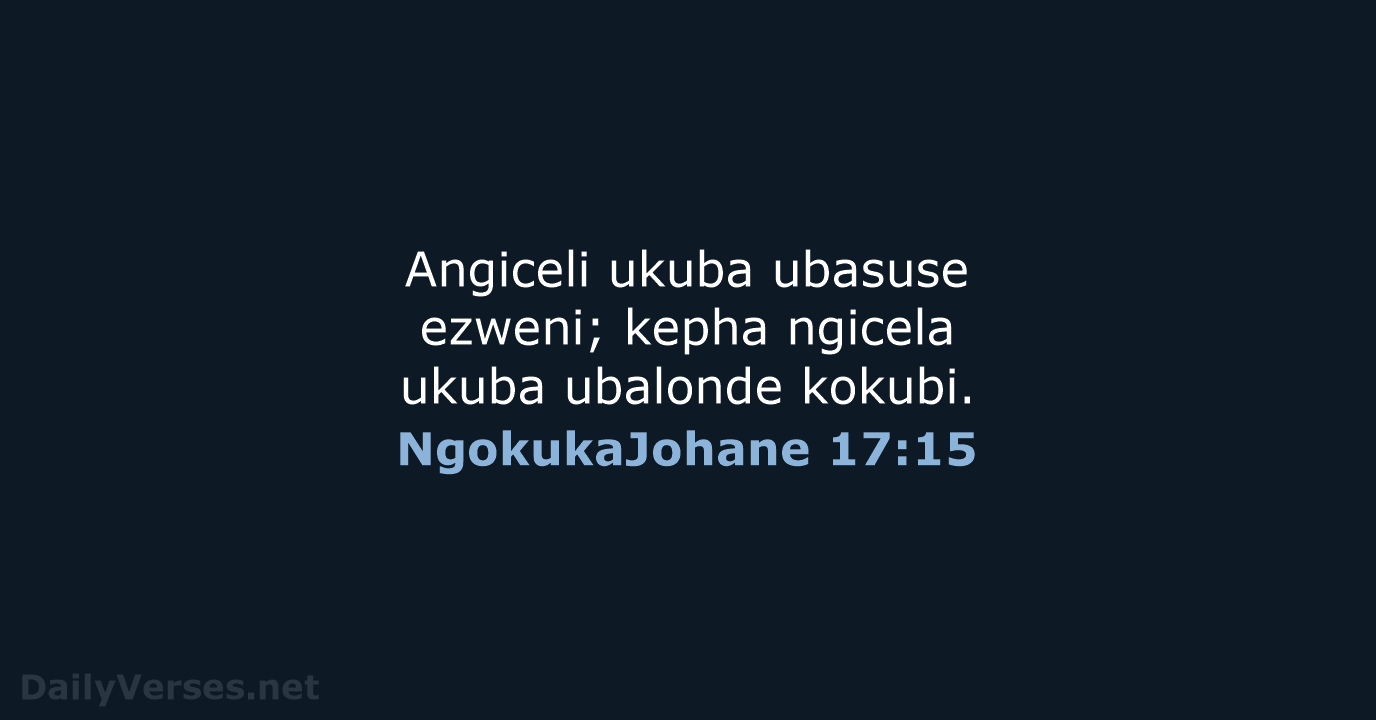 NgokukaJohane 17:15 - ZUL59