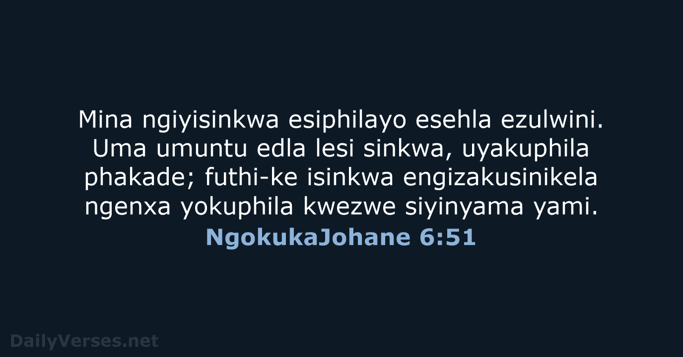 NgokukaJohane 6:51 - ZUL59