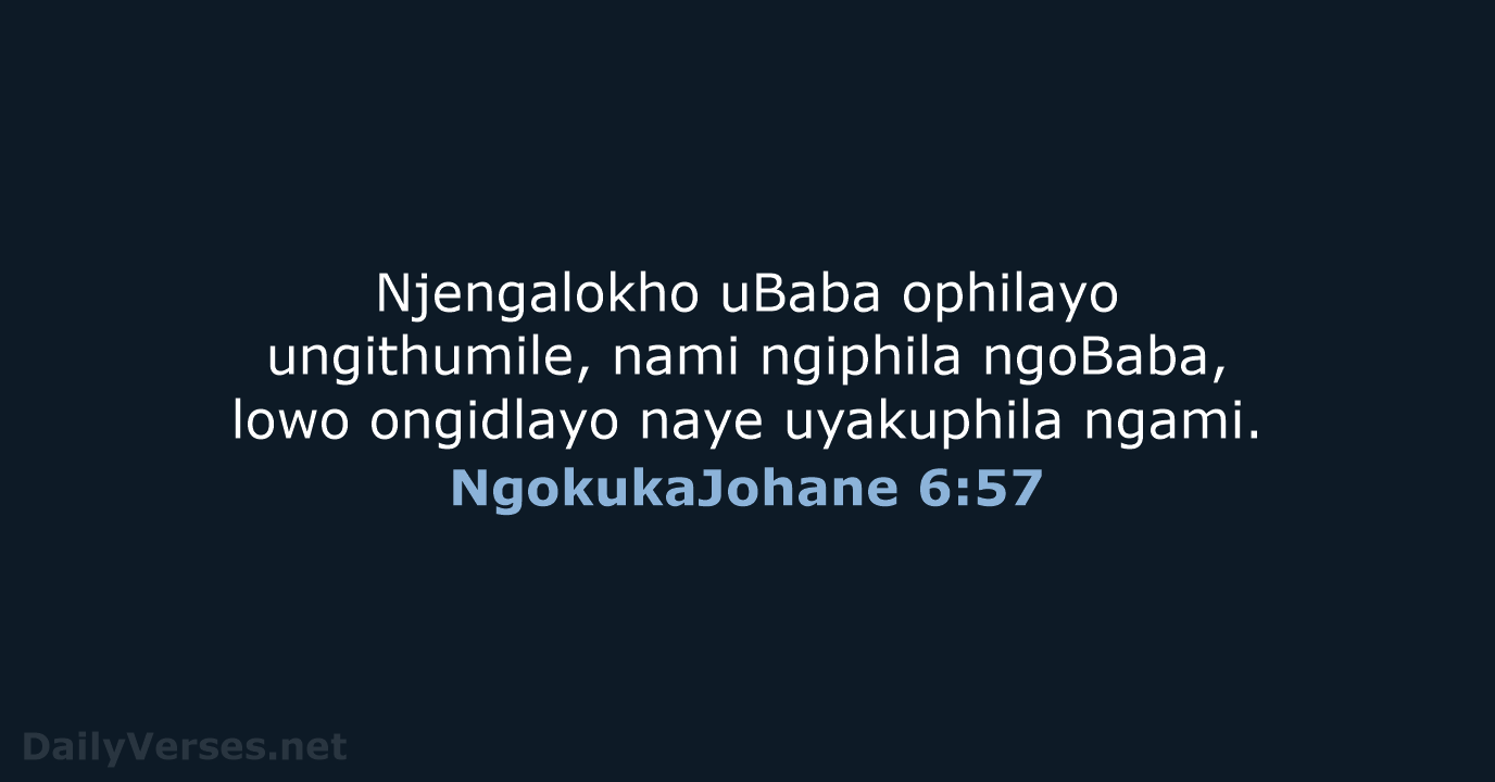 NgokukaJohane 6:57 - ZUL59