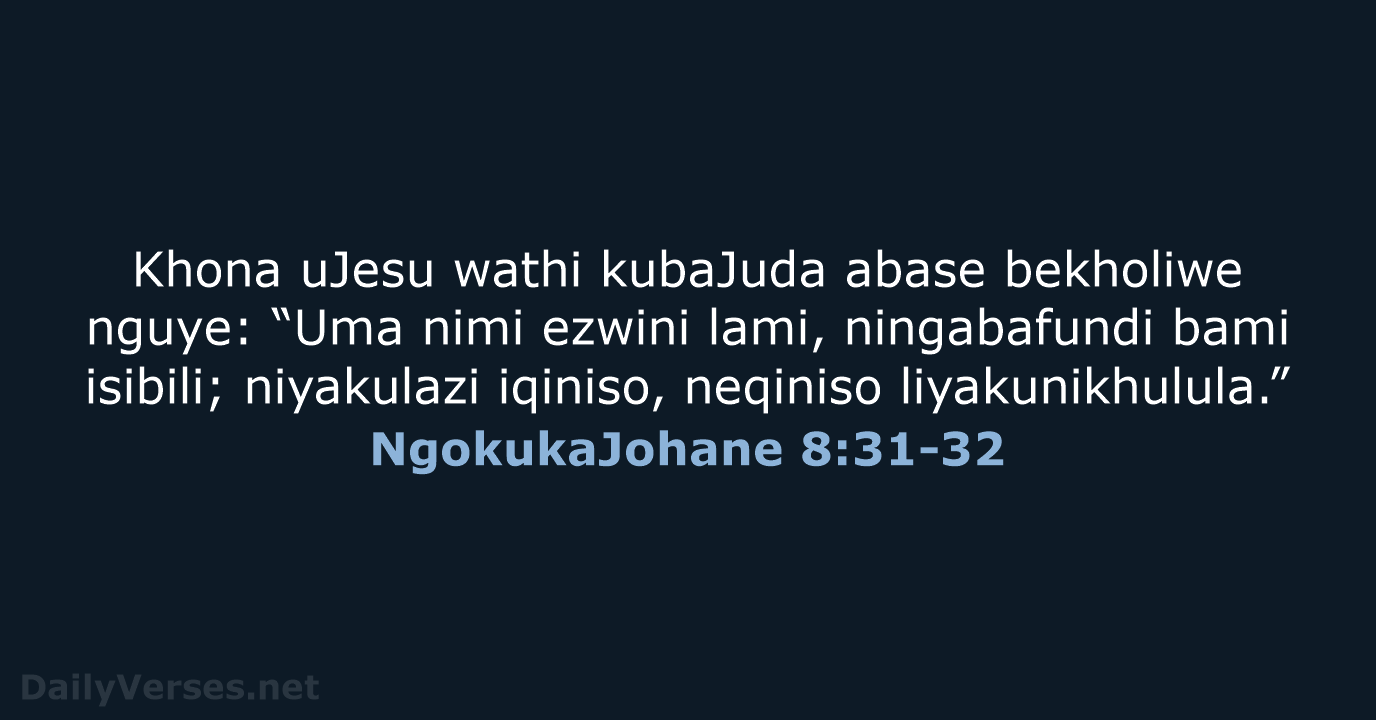 NgokukaJohane 8:31-32 - ZUL59