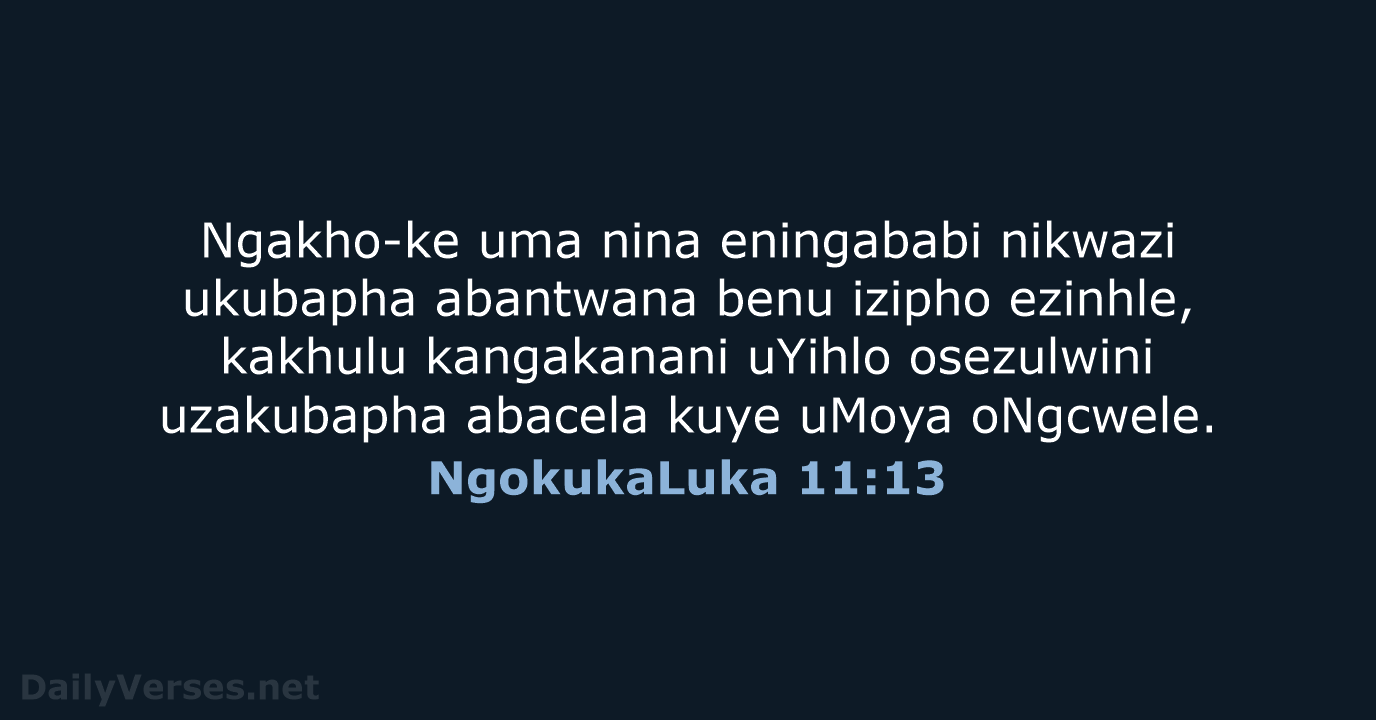 NgokukaLuka 11:13 - ZUL59