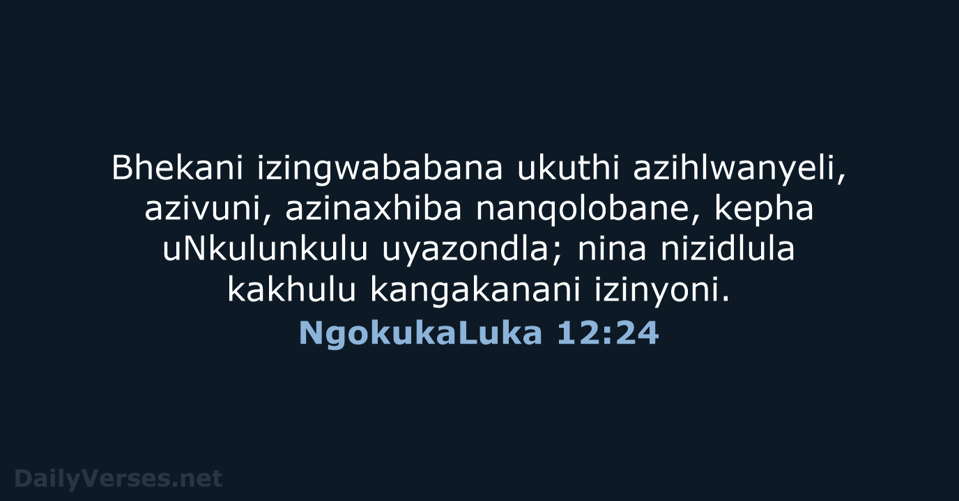 NgokukaLuka 12:24 - ZUL59