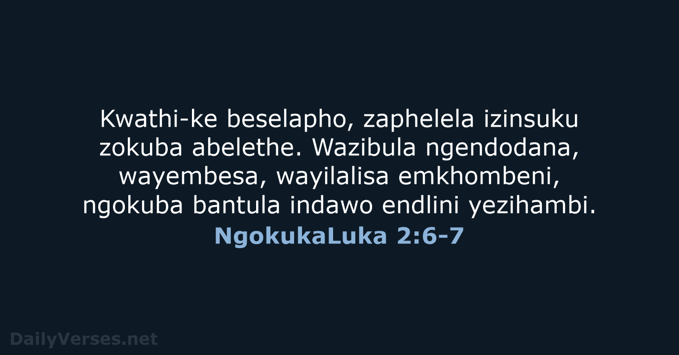NgokukaLuka 2:6-7 - ZUL59