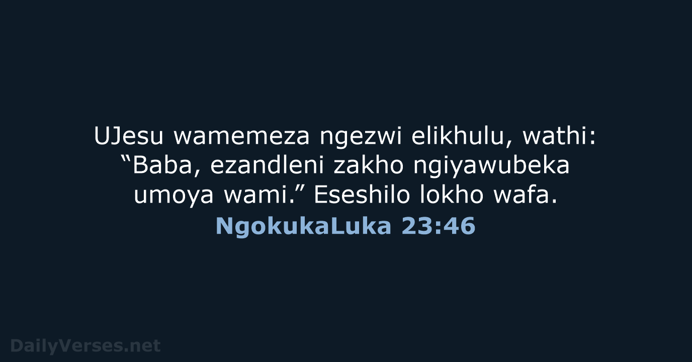NgokukaLuka 23:46 - ZUL59