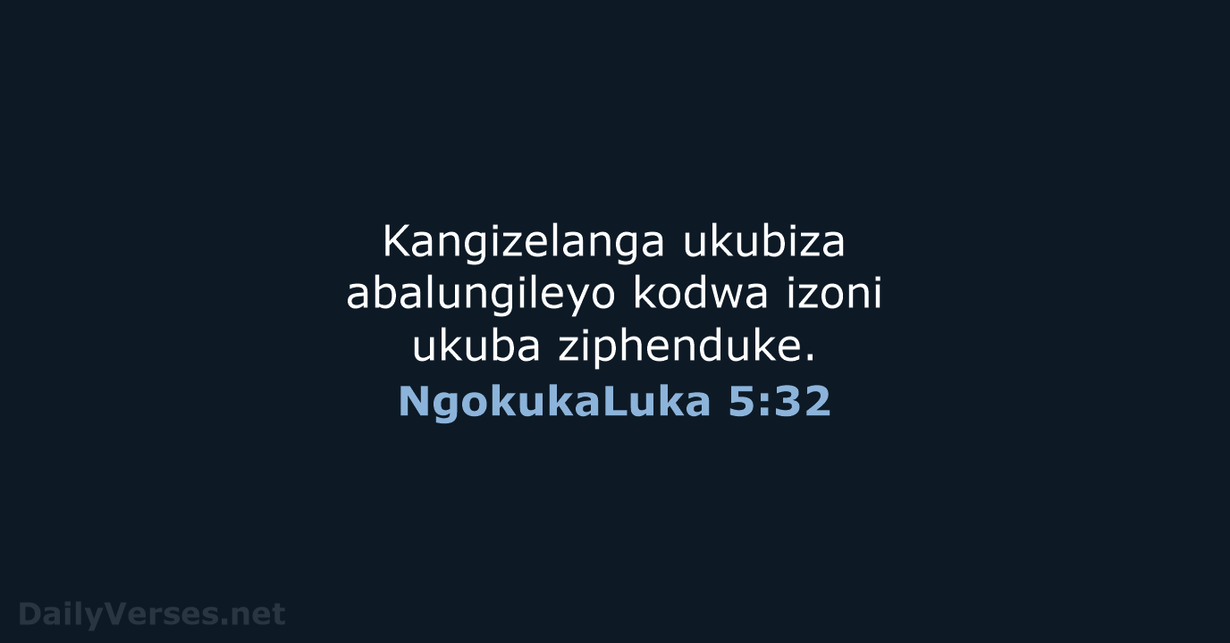 NgokukaLuka 5:32 - ZUL59