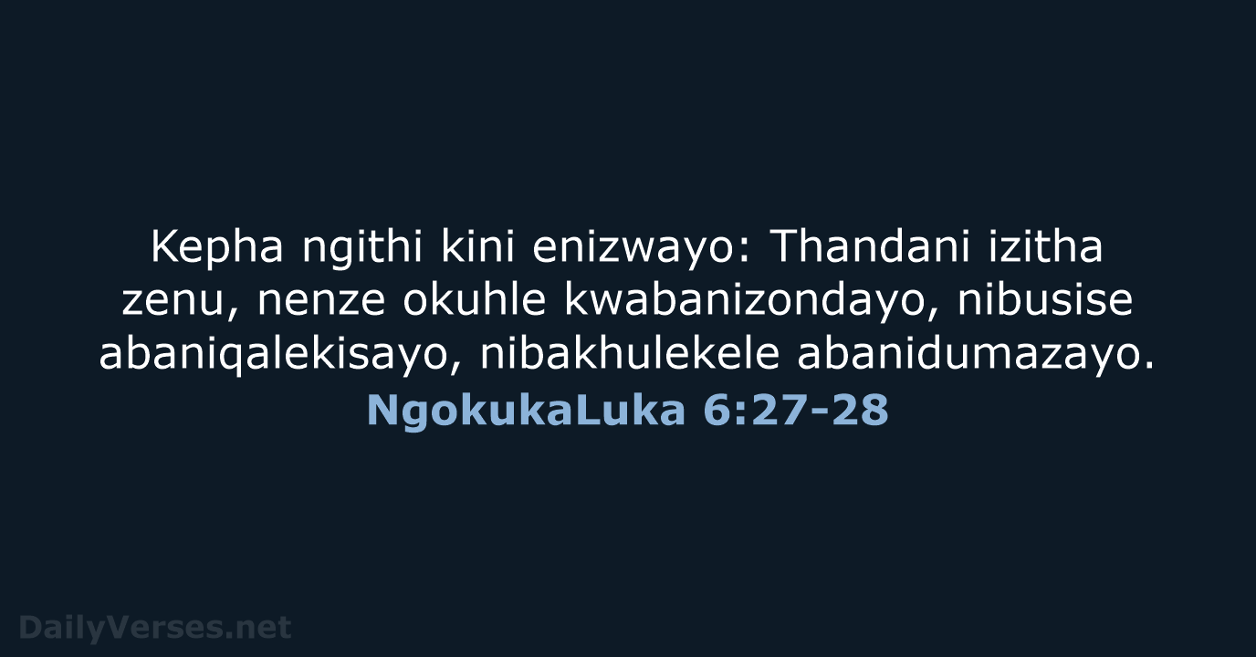 NgokukaLuka 6:27-28 - ZUL59