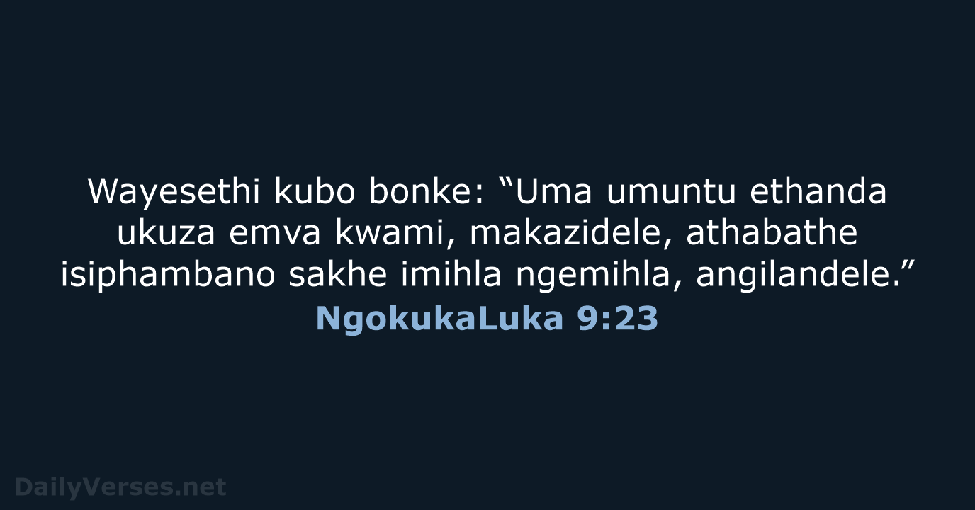 NgokukaLuka 9:23 - ZUL59