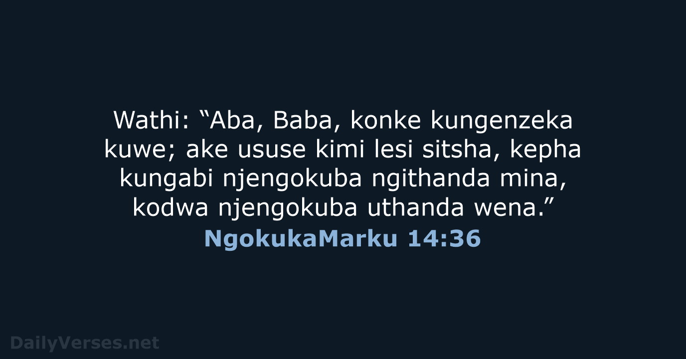 NgokukaMarku 14:36 - ZUL59