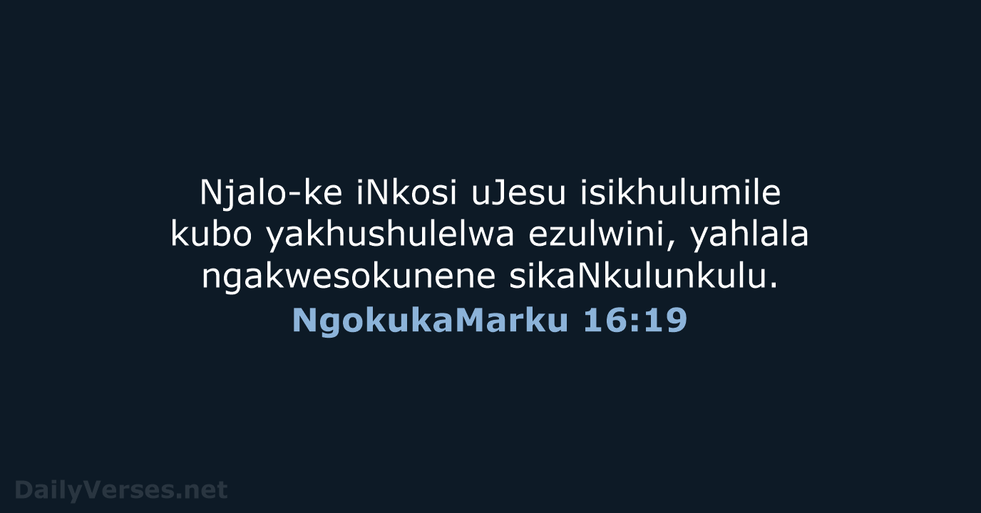 NgokukaMarku 16:19 - ZUL59