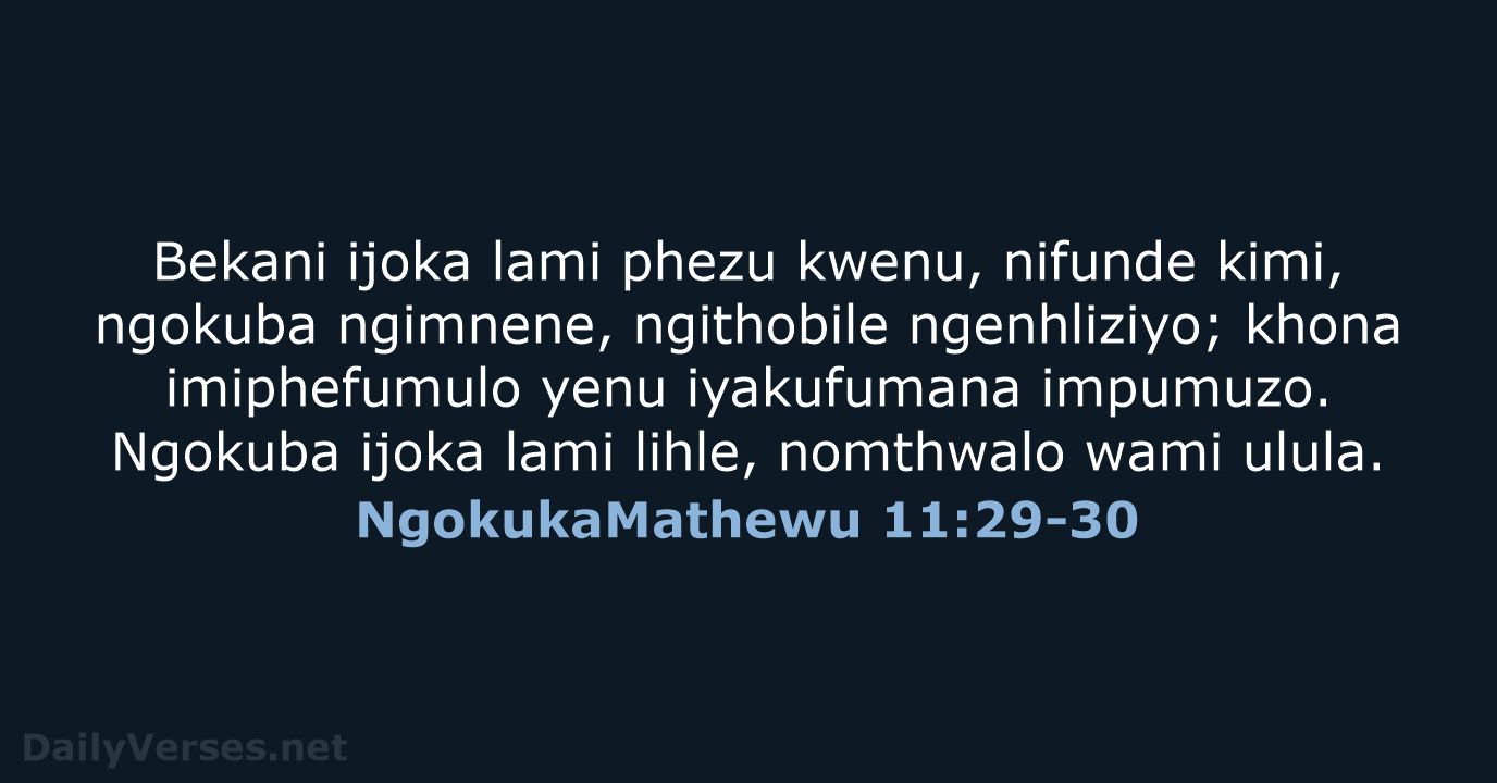 NgokukaMathewu 11:29-30 - ZUL59