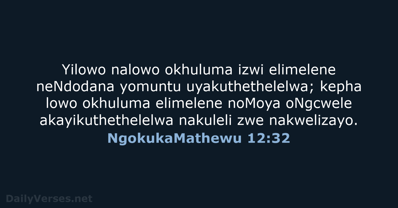 NgokukaMathewu 12:32 - ZUL59