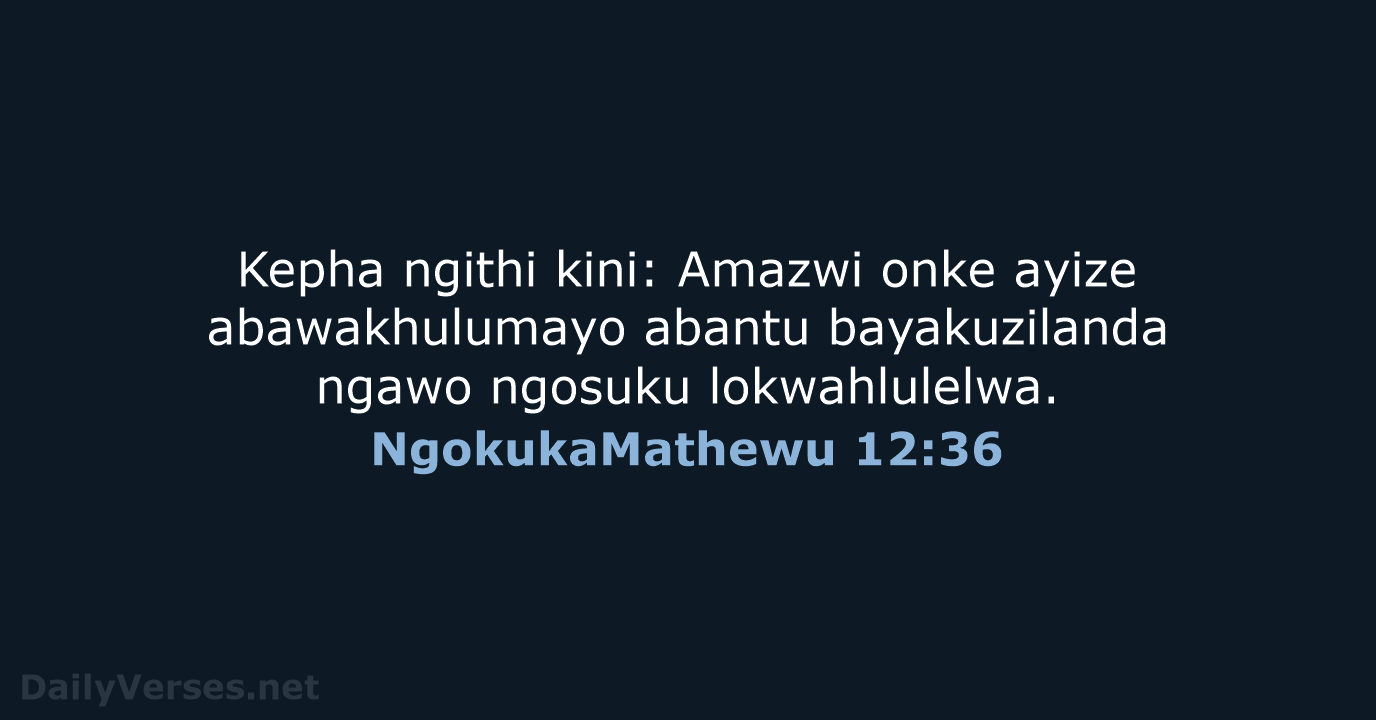 NgokukaMathewu 12:36 - ZUL59