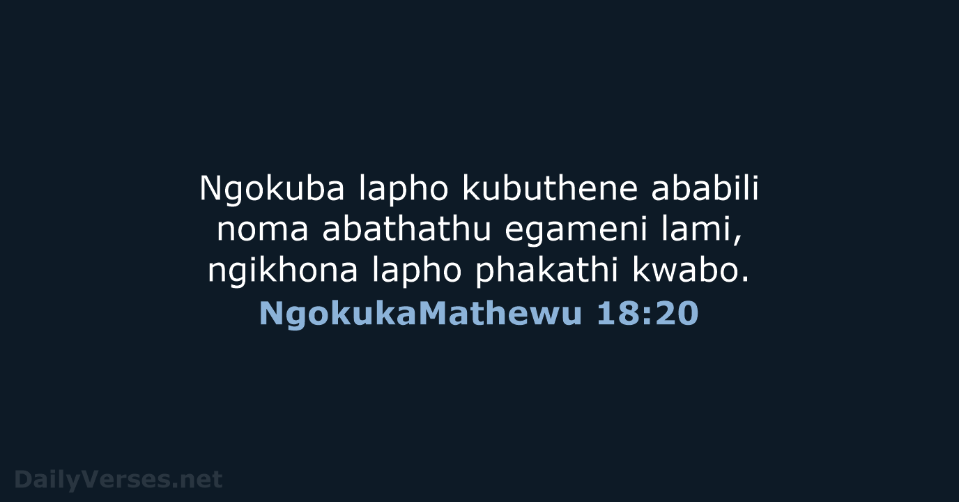 NgokukaMathewu 18:20 - ZUL59