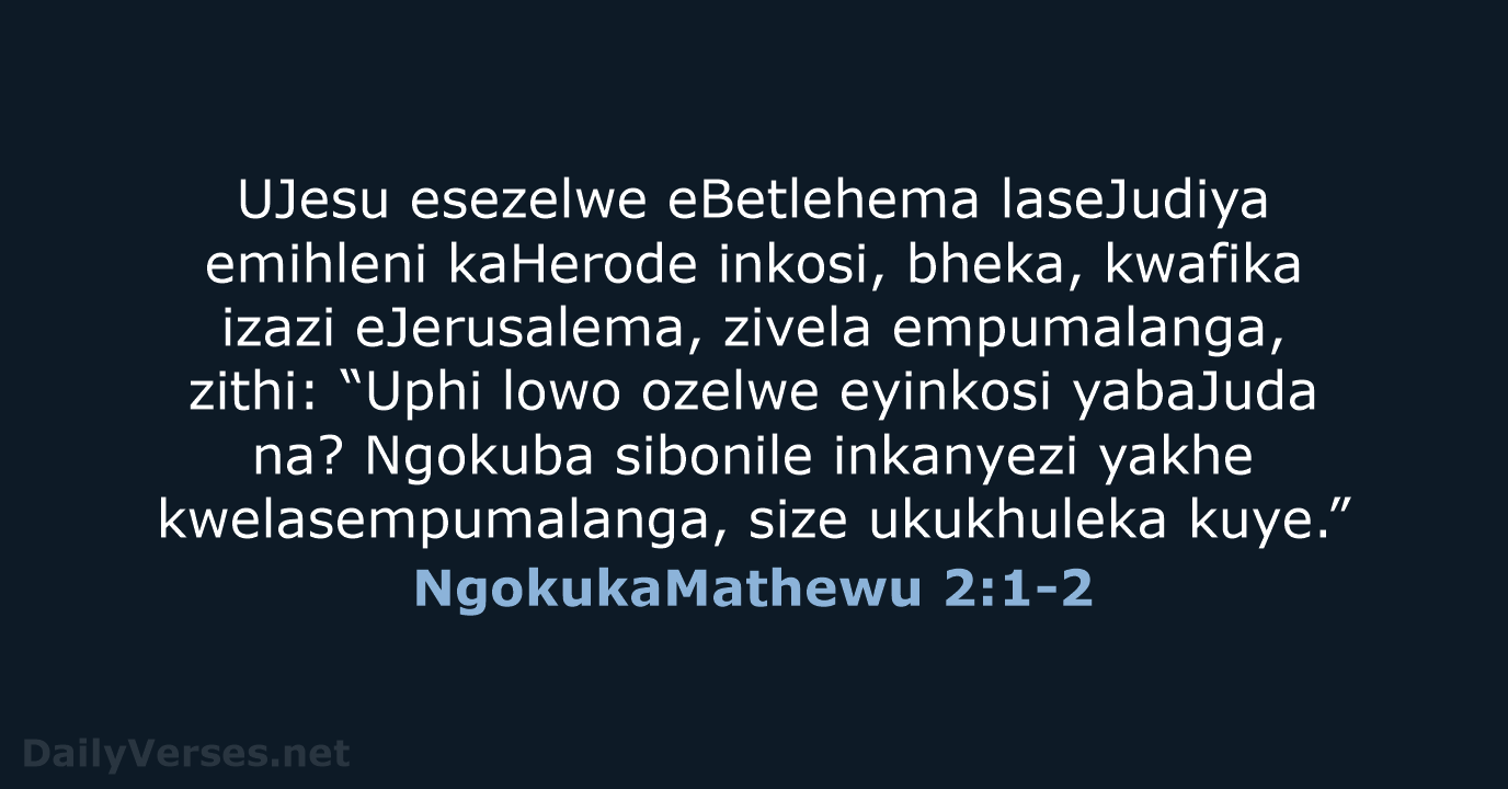 NgokukaMathewu 2:1-2 - ZUL59