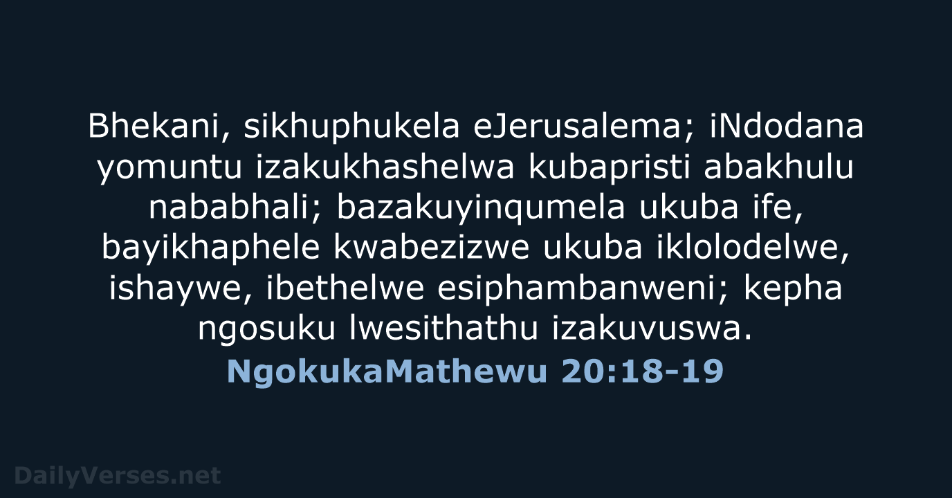 NgokukaMathewu 20:18-19 - ZUL59